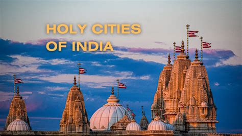 Sapta Puri, the seven holiest cities in India .